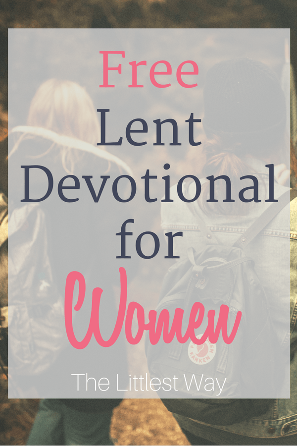 Lent Devotional for Women • The Littlest Way