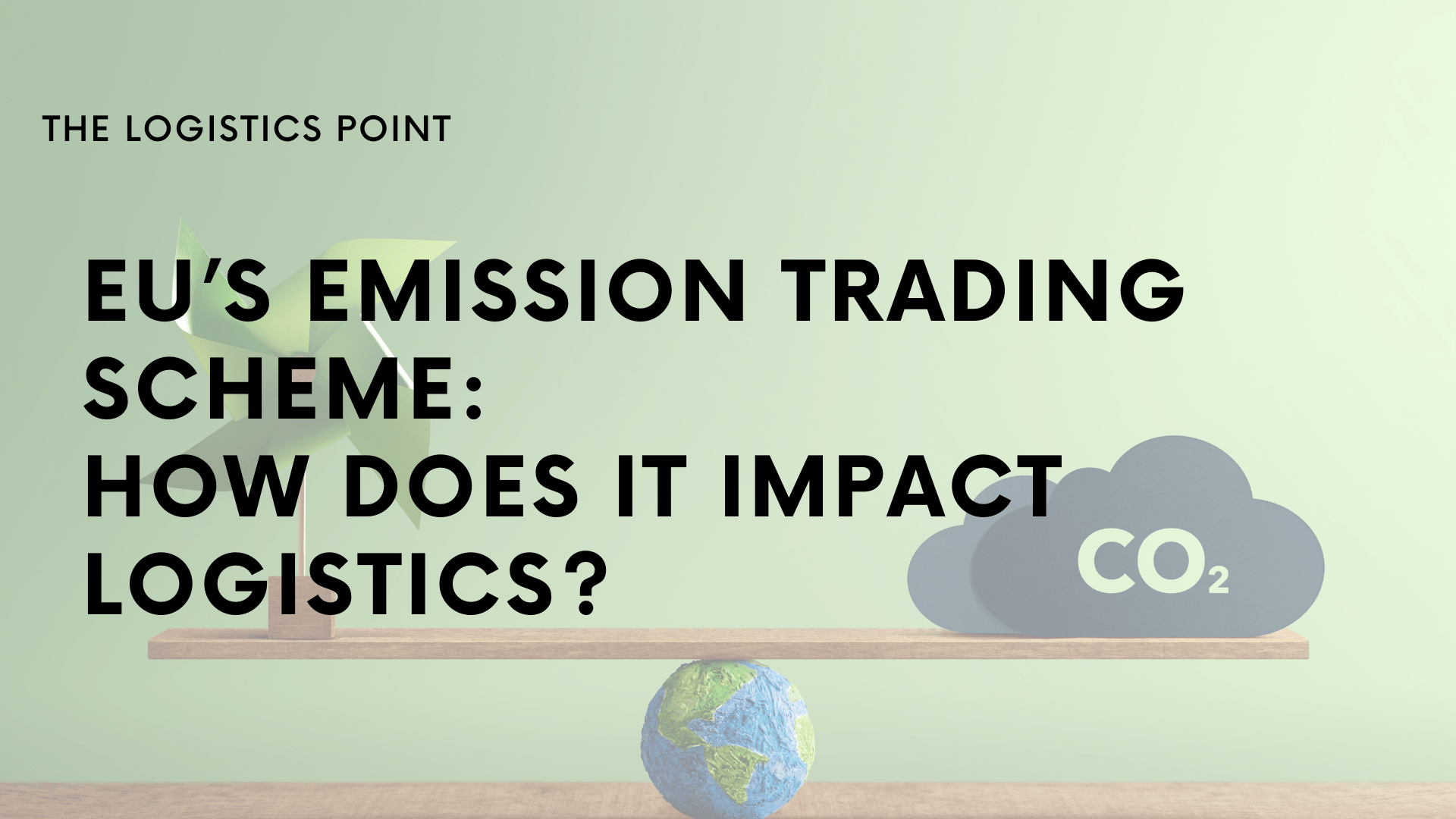 EU’s Emission Trading Scheme How does it impact logistics? The