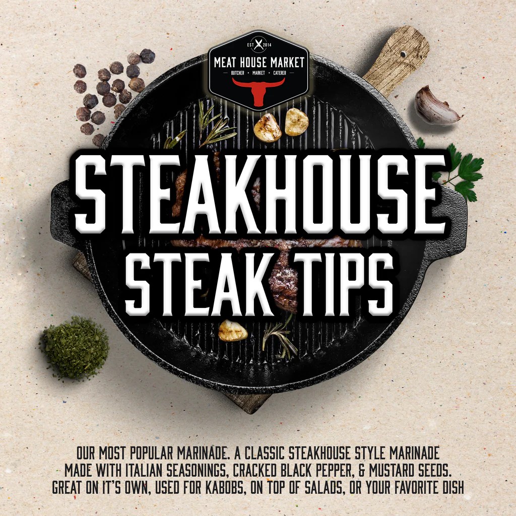 Steak Tips Meat House The Meat House Market
