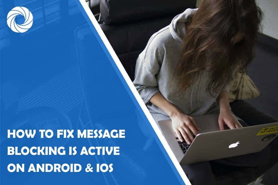 How to Fix Message Blocking is Active on Android & iOS Theme Circle