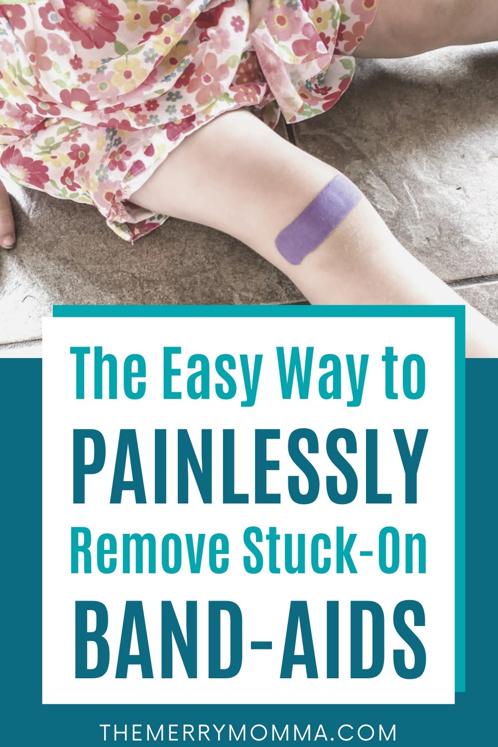 How to Painlessly Remove StuckOn BandAids The Merry Momma
