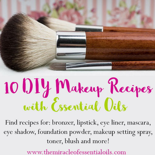 DIY Beauty & Makeup Recipes with Essential Oils The Miracle of