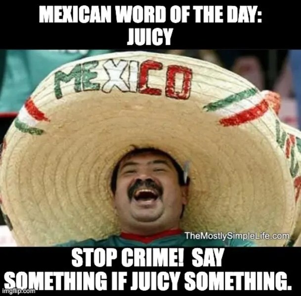 40 Funniest 'Mexican Word of The Day' Memes The (mostly) Simple Life