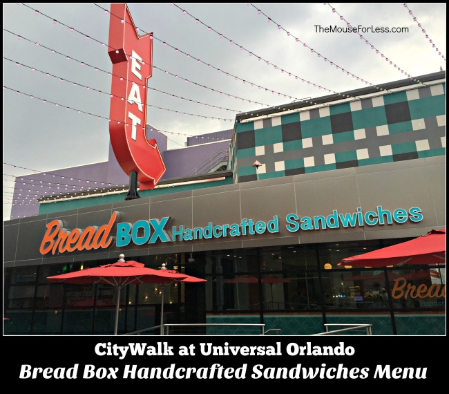 Bread Box Handcrafted Sandwiches Menu CityWalk at Universal Orlando