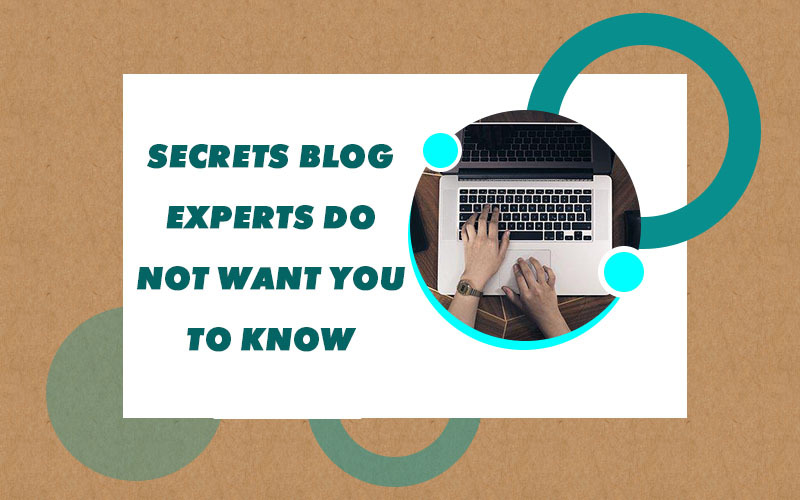 Secrets Blog Experts Do Not Want You To Know