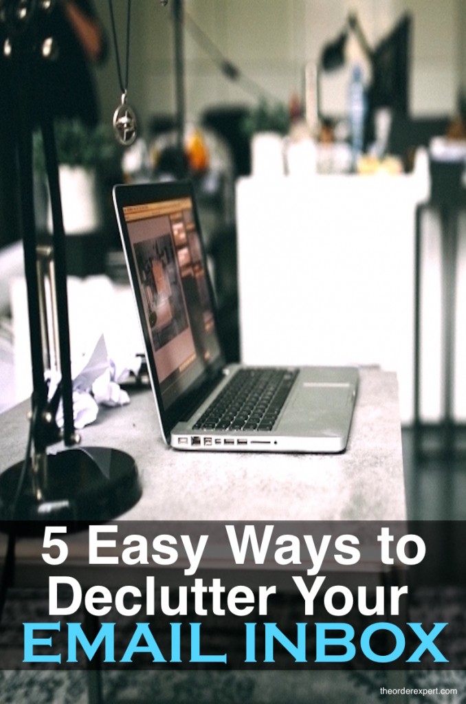 5 Easy Ways to Declutter Your Email Inbox The Order Expert