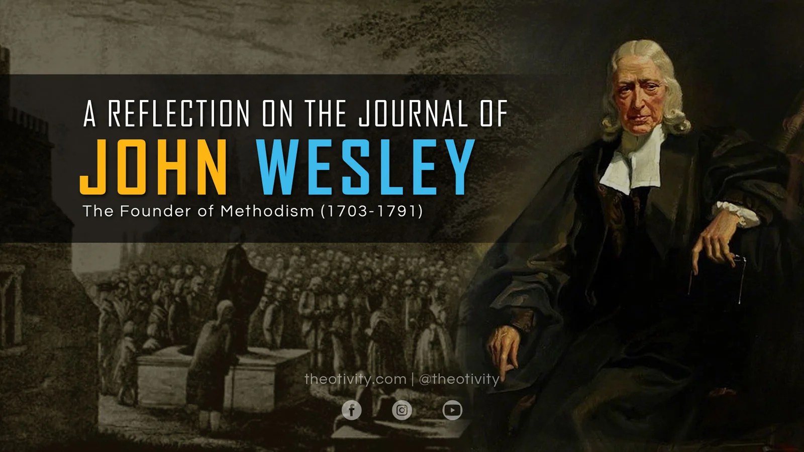 A Reflection on the Journal of John Wesley THEOTIVITY
