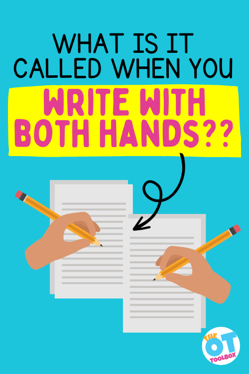 Writing with Both Hands Impacts Reading, Neatness The OT Toolbox