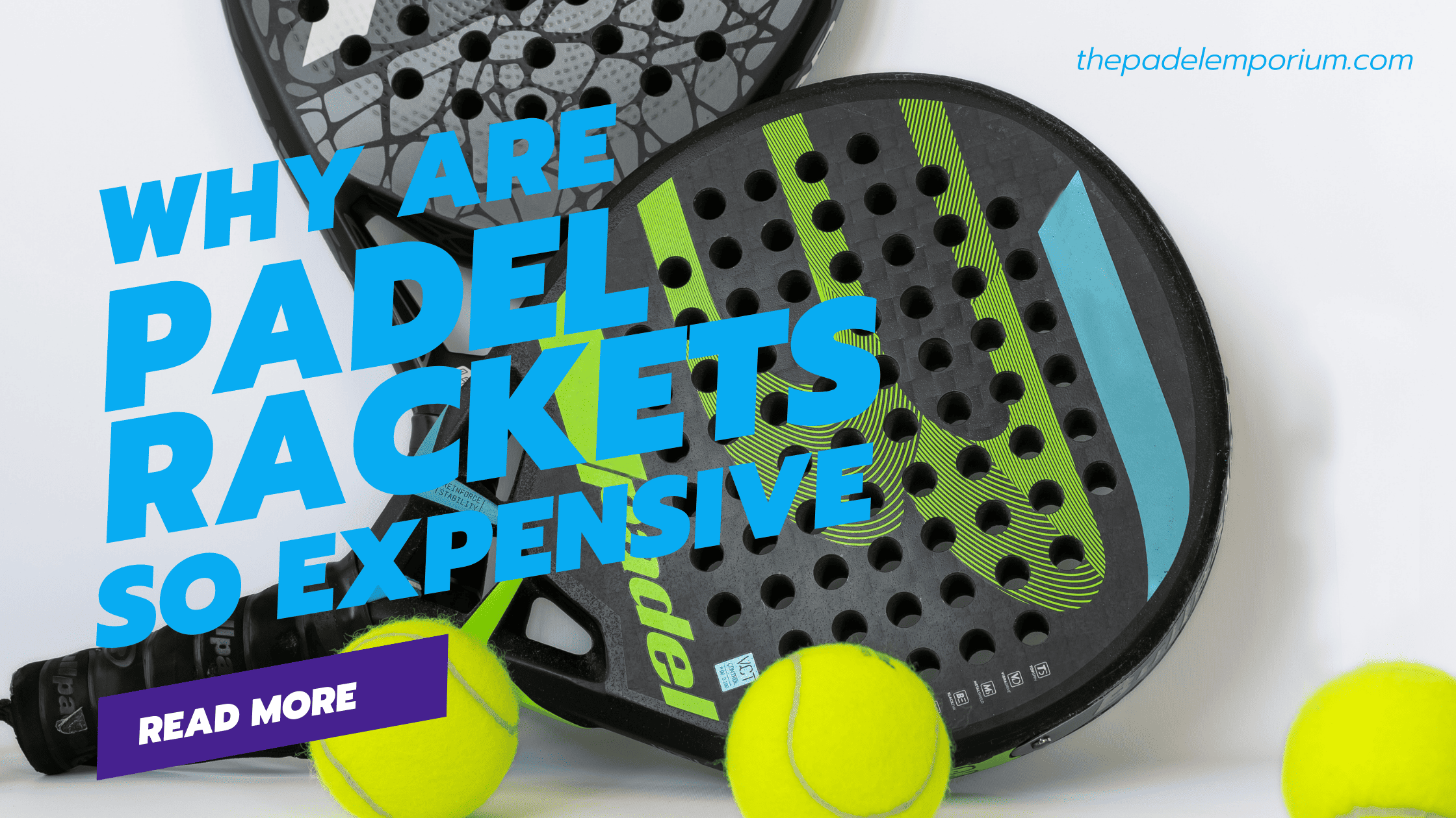 Why are Padel Rackets So Expensive? The Padel Emporium