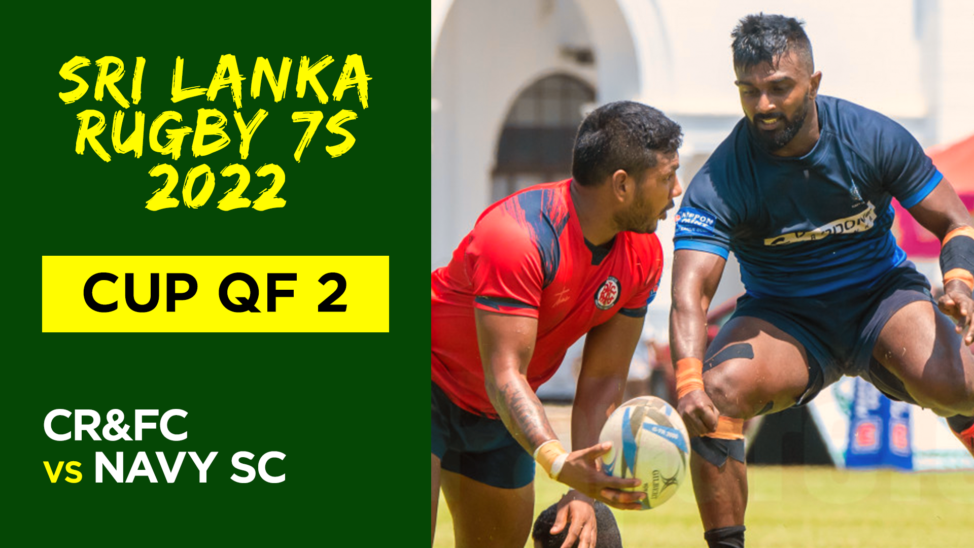 REPLAY Sri Lanka Rugby 7s 2022QF2CR&FC v Navy SC