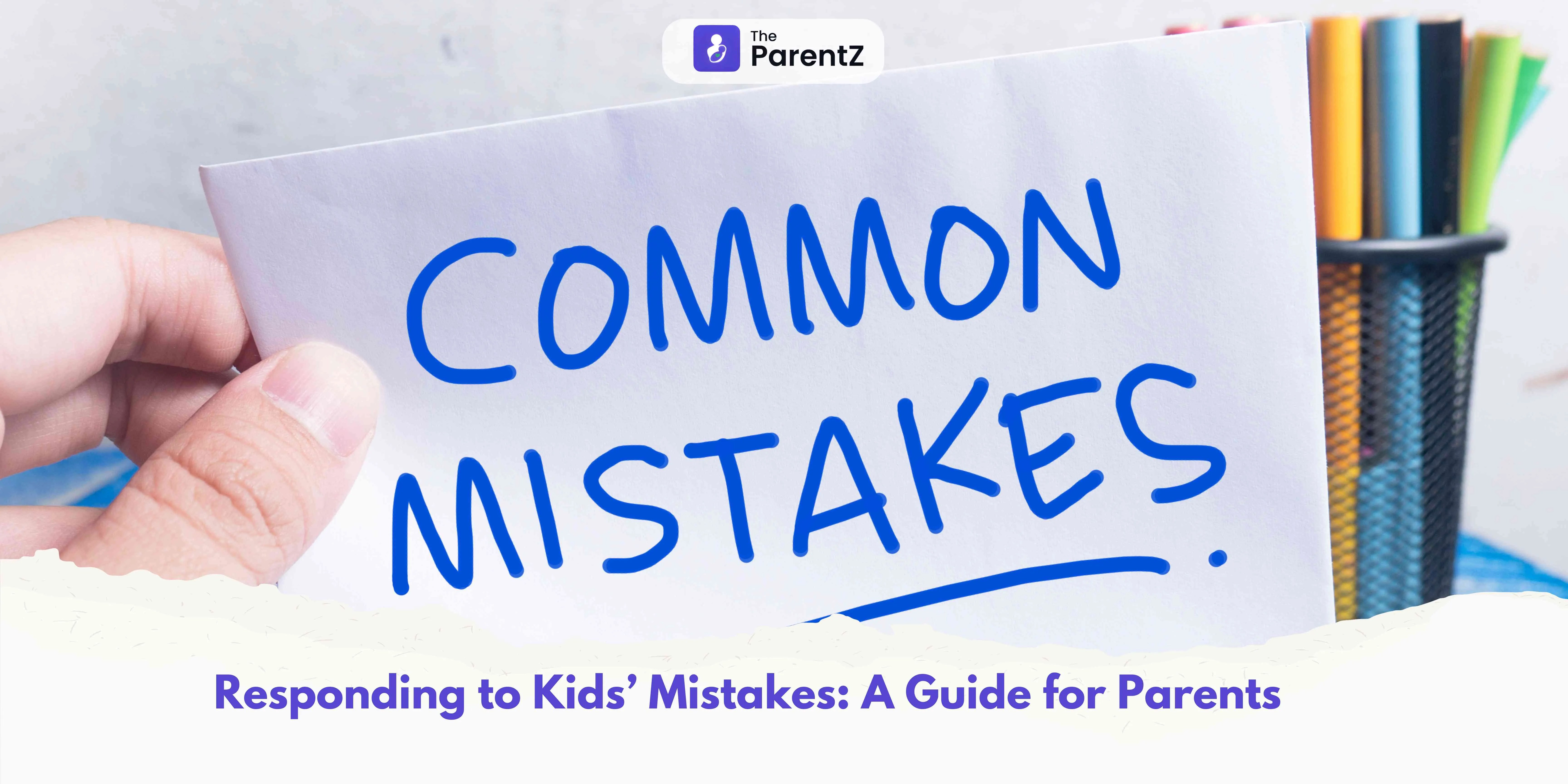 Responding to Kids’ Mistakes A Guide for Parents(03)