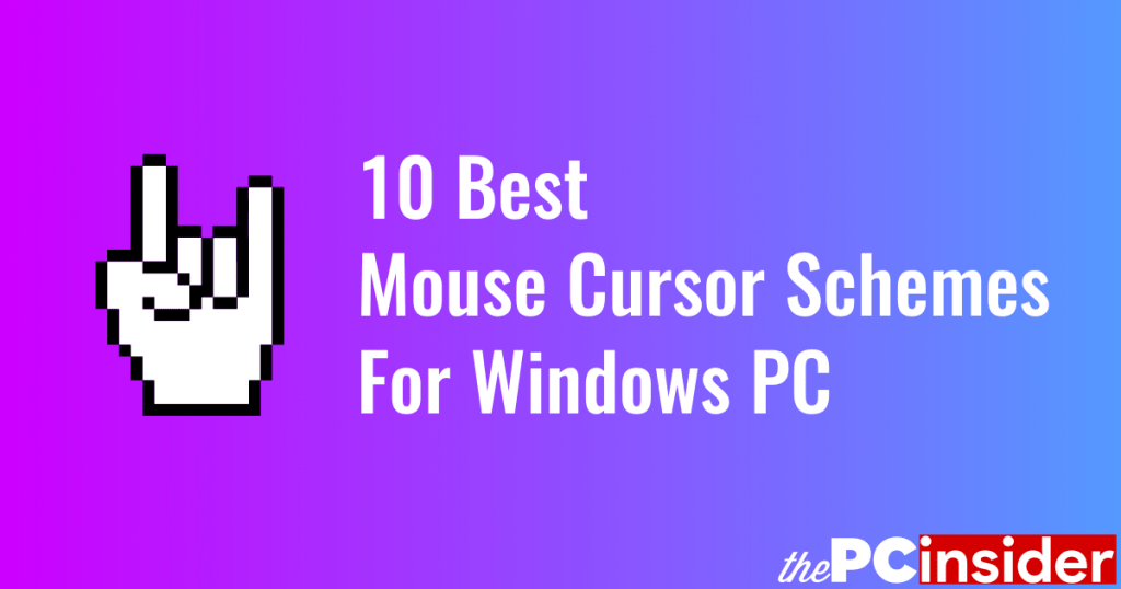 10 Best Mouse Cursor Schemes for Windows 10, 8, and 7. PCInsider