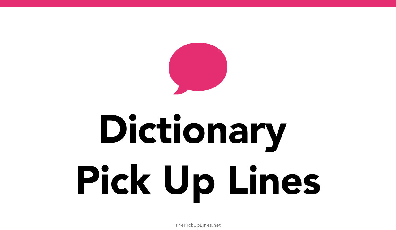 110+ Dictionary Pick Up Lines And Rizz