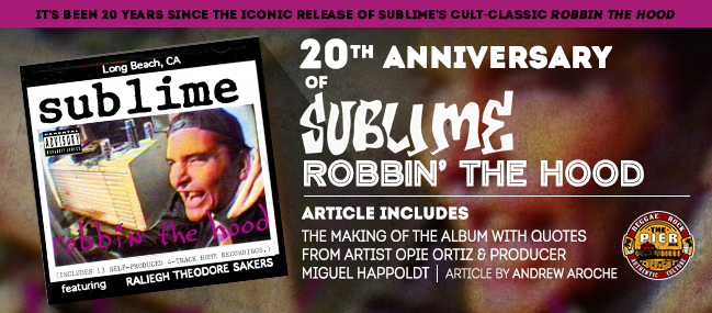 Sublime's Robbin' The Hood: 20Th Anniversary – The Pier Magazine