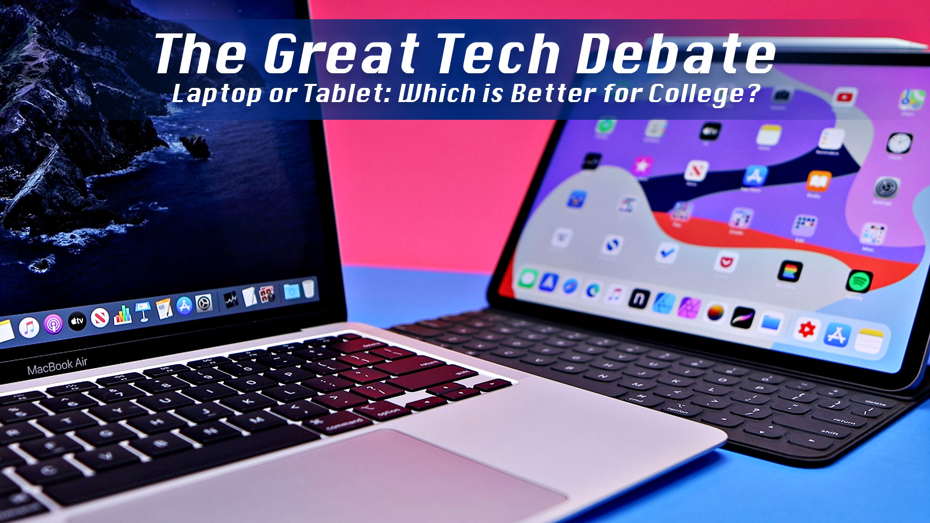 The Great Tech Debate Laptop or Tablet Which is Better for College