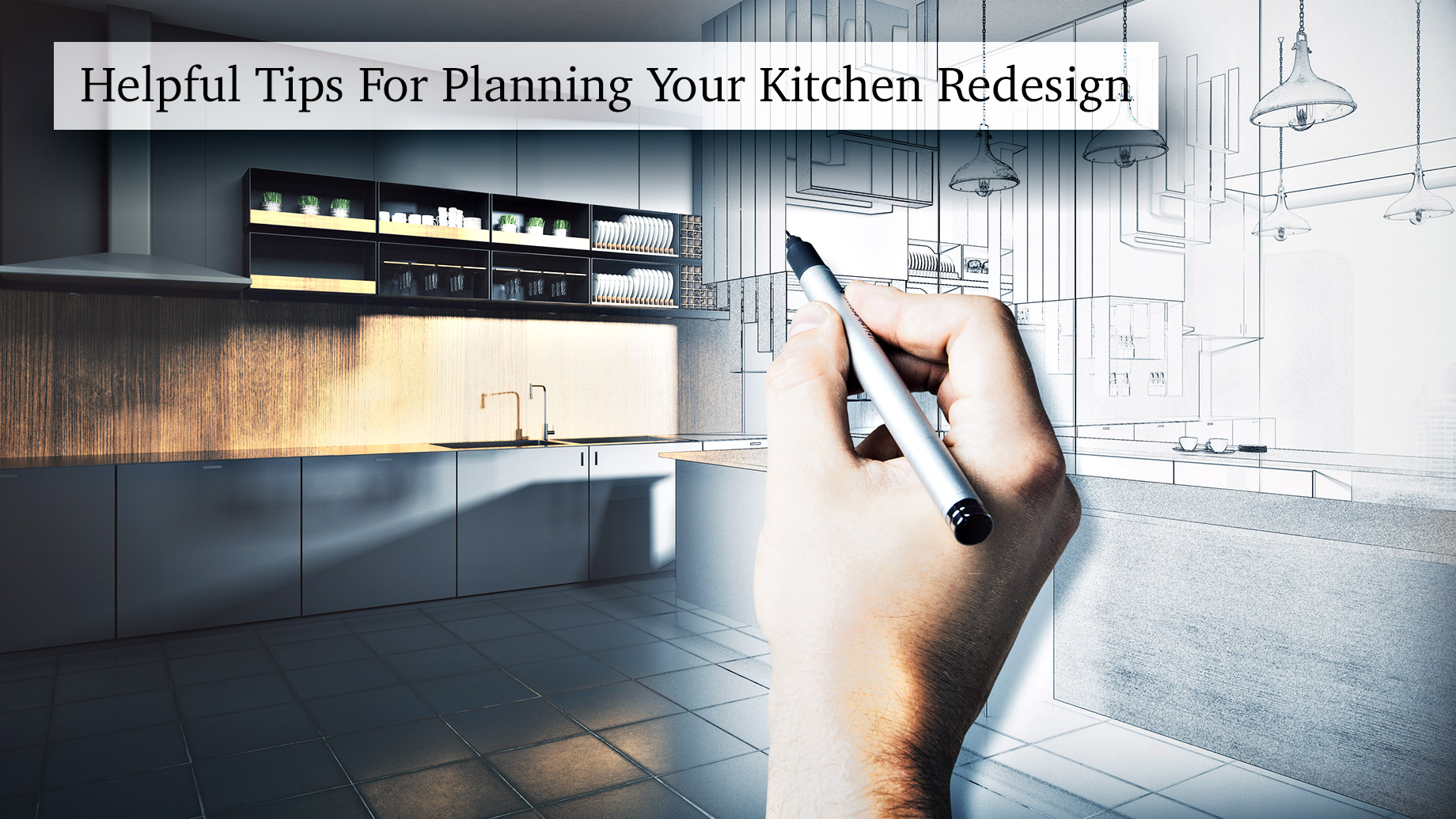 Helpful Tips For Planning Your Kitchen Redesign The Pinnacle List