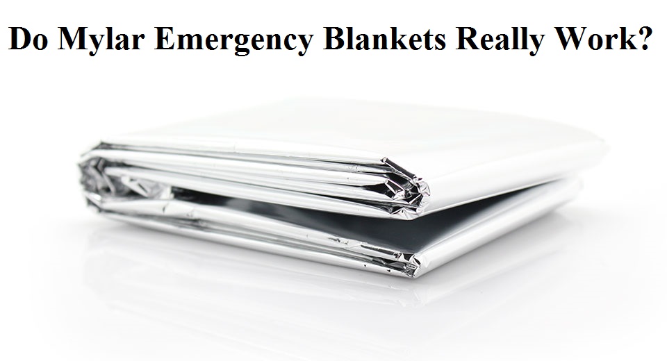 Do Mylar Emergency Blankets Really Work? The Prepared Page