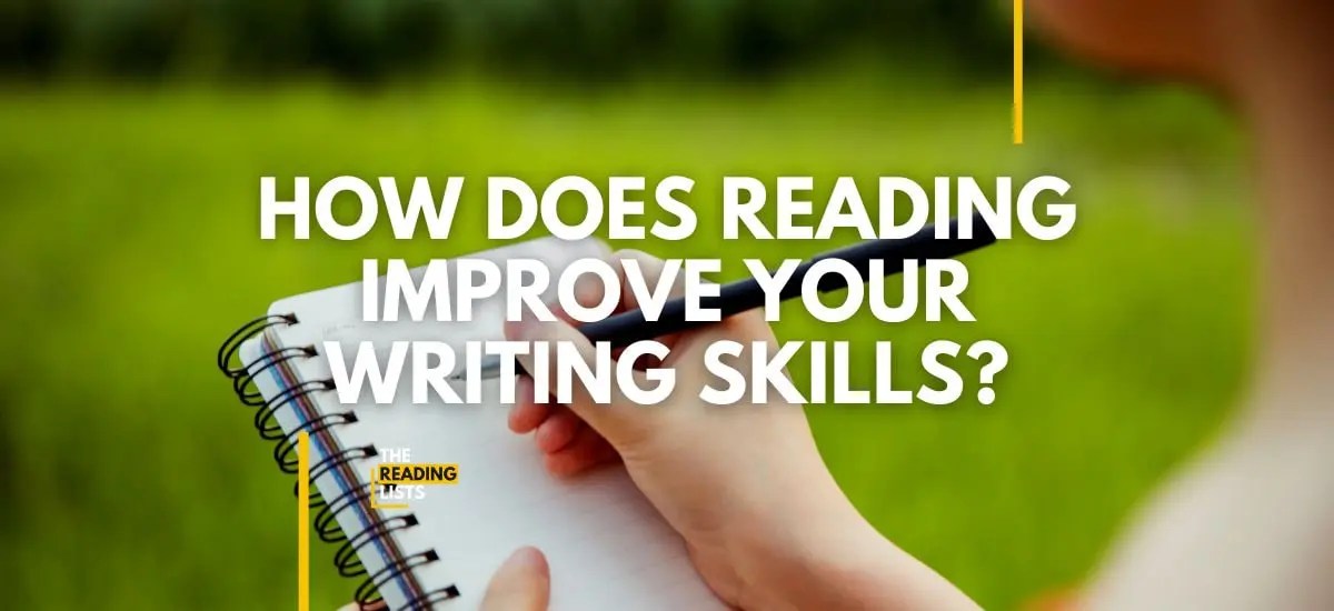 Does Reading Improve Your Writing Skills? The Reading Lists