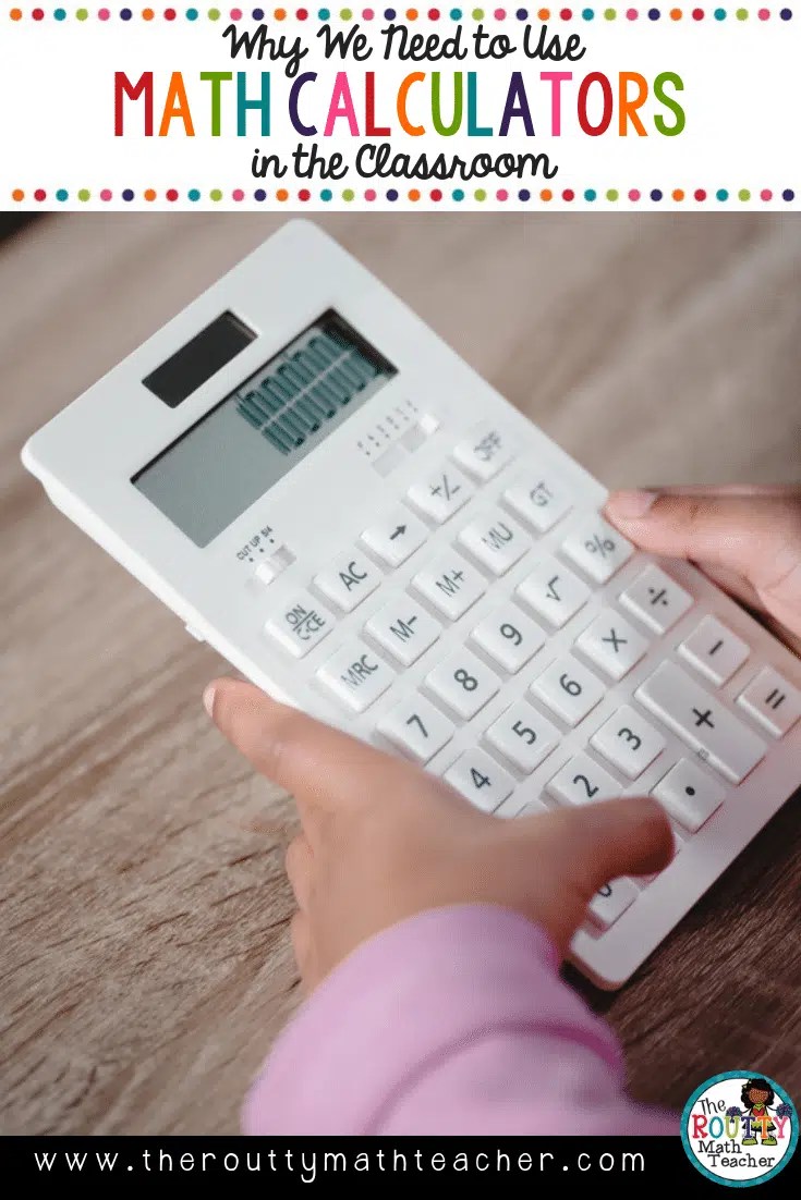 Math Calculators Why We Need Them The Routty Math Teacher