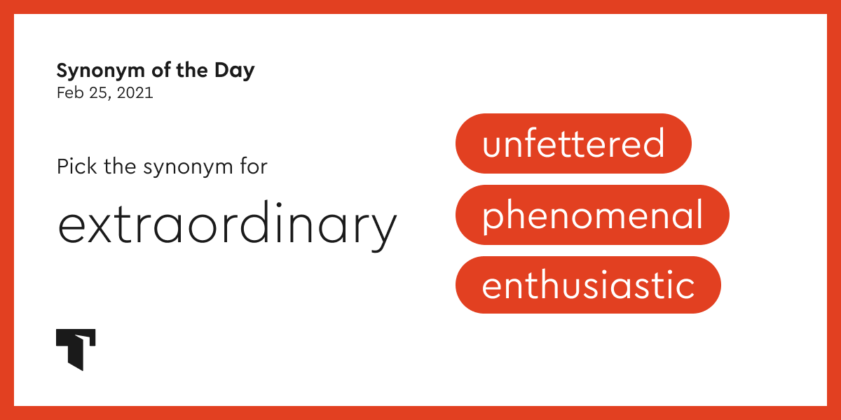 Synonym of the Day phenomenal