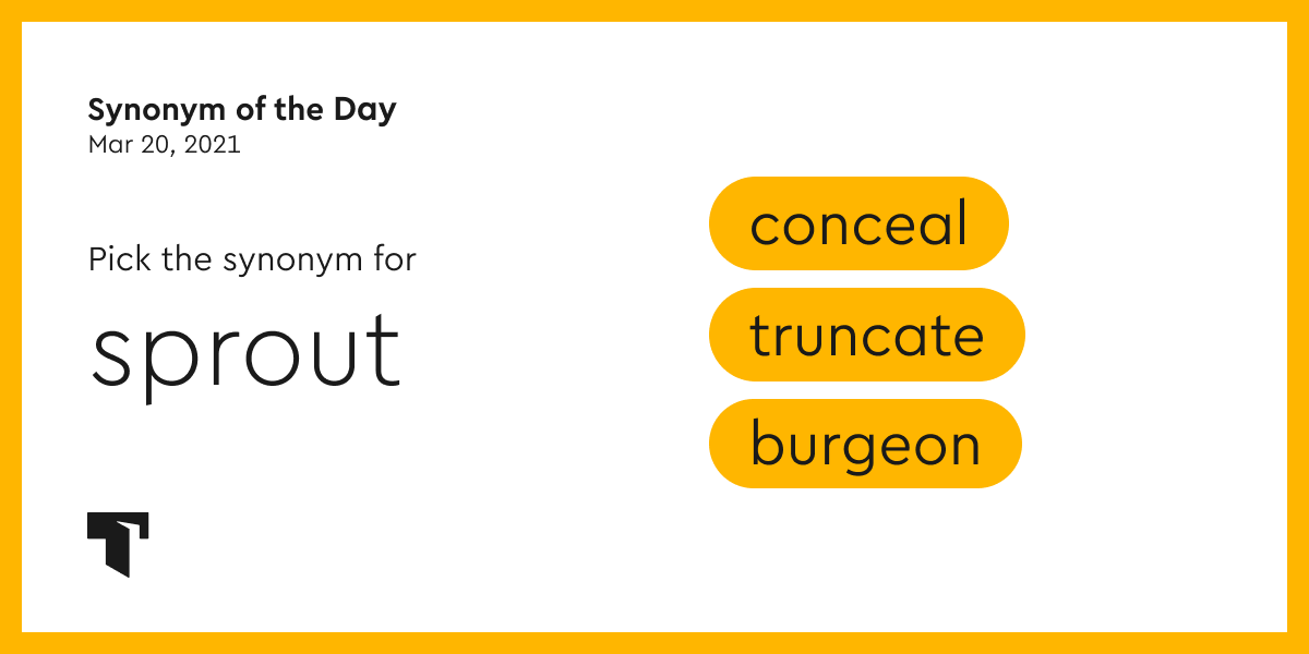 Synonym of the Day burgeon