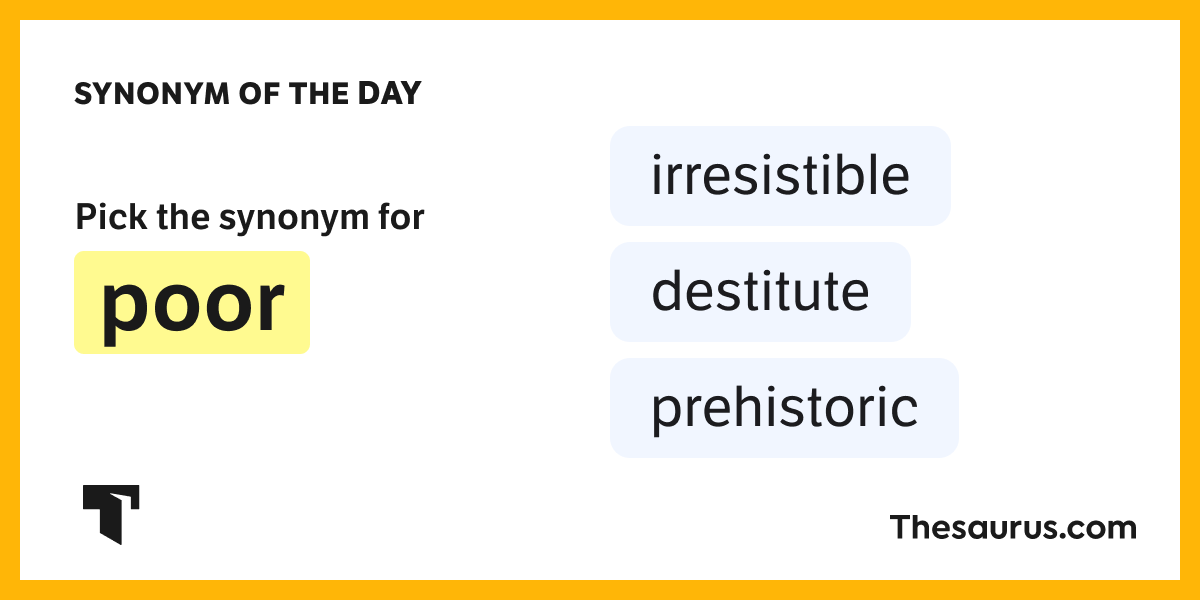 Synonym of the Day destitute