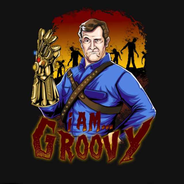 I AM... GROOVY Ash Williams TShirt The Shirt List