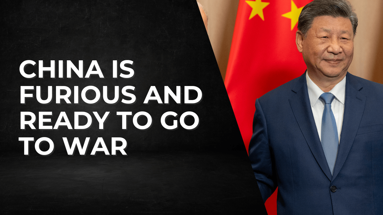 China Is Furious And Ready To Go To War