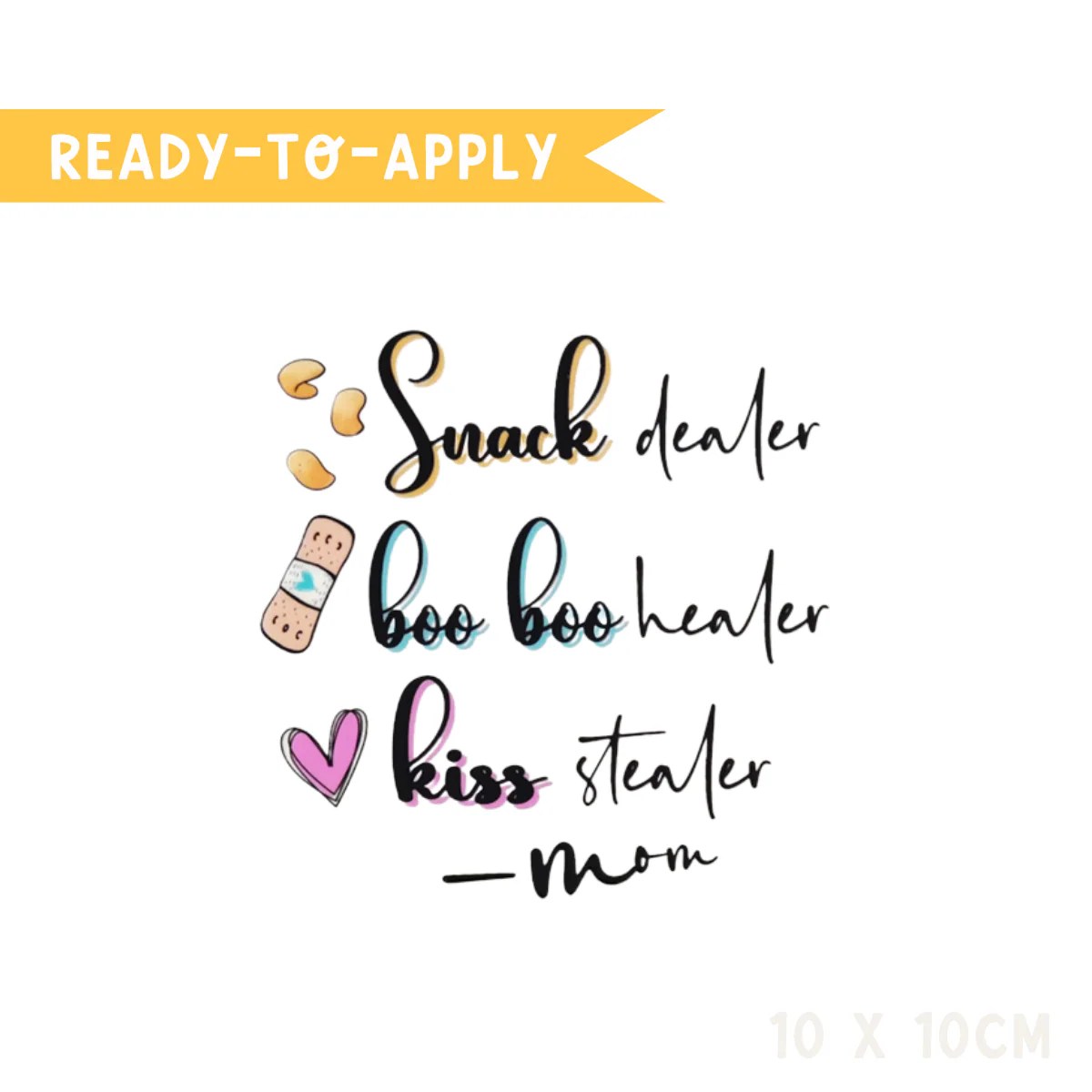 UV DTF Transfer Decal | Snack Dealer, Boo Boo Healer, Kiss Stealer 