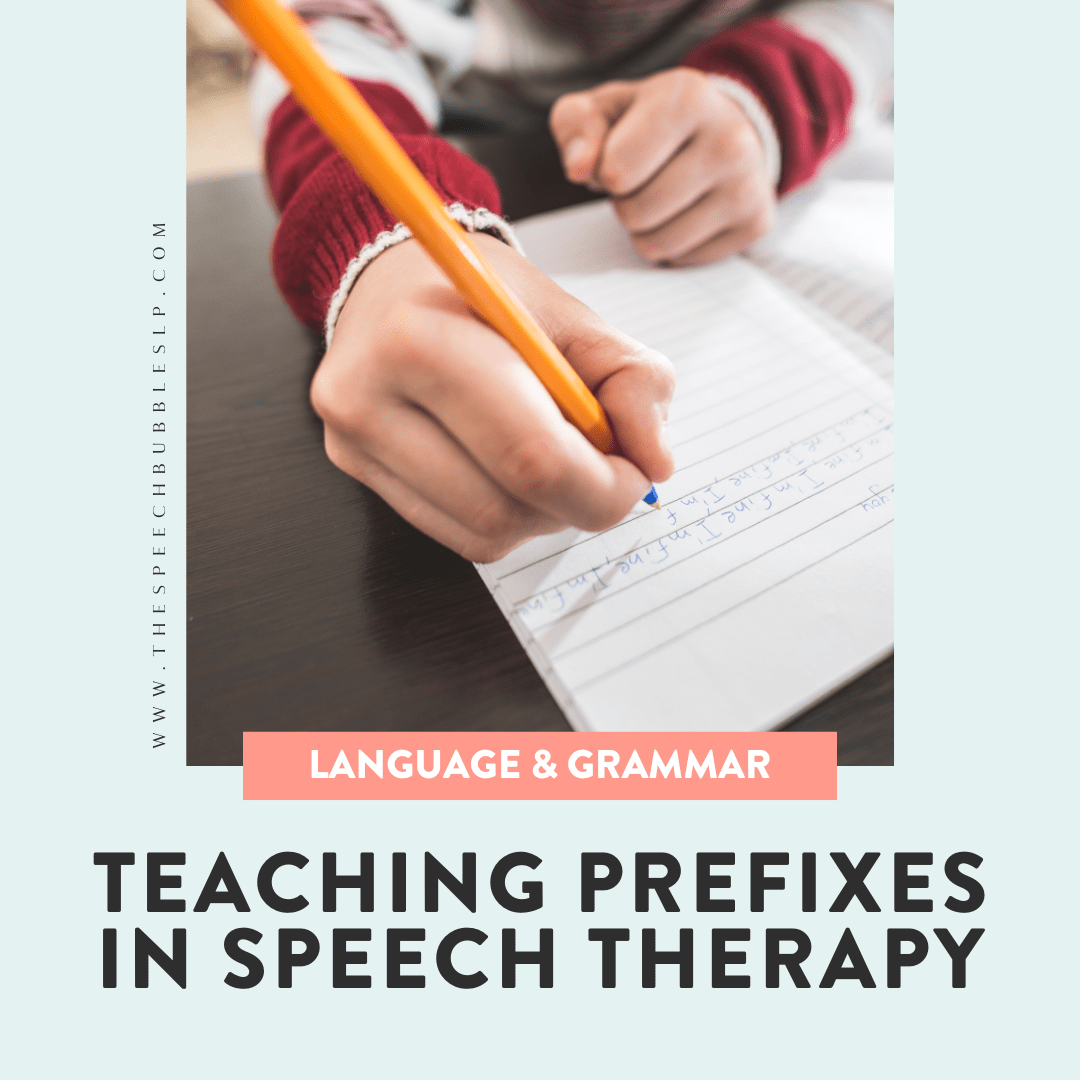Teaching Prefixes in Speech Therapy The Speech Bubble SLP