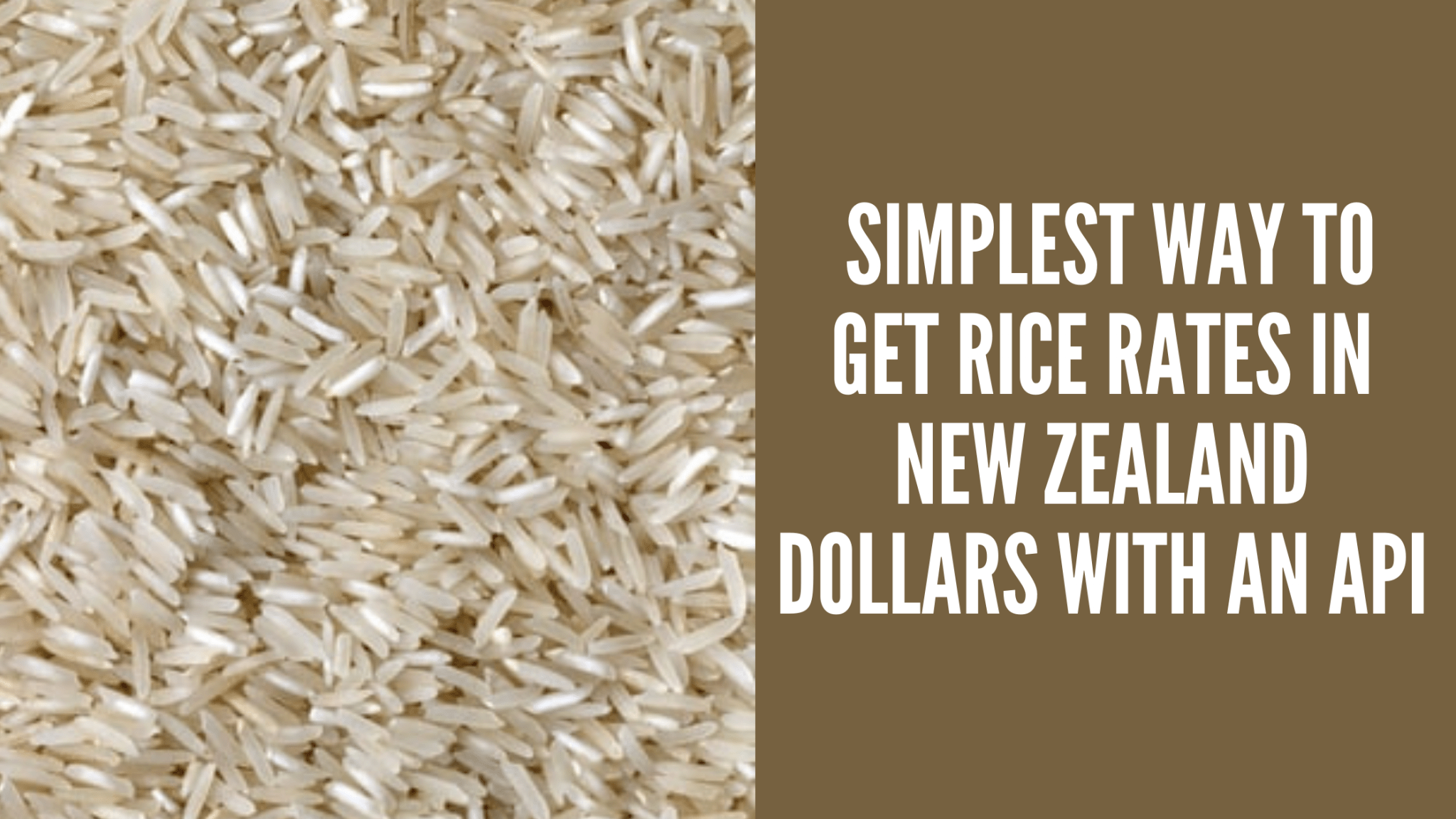 Simplest Way To Get Rice Rates In New Zealand Dollars With An API