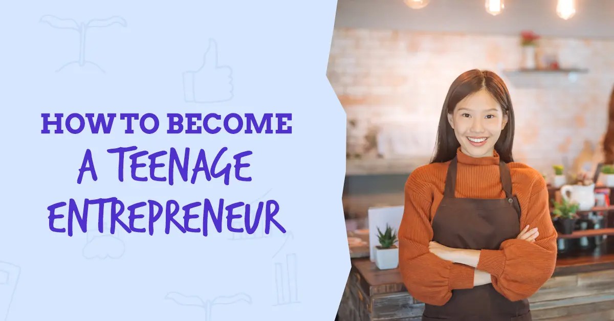 HOW TO A TEENAGE ENTREPRENEUR The Startup Squad