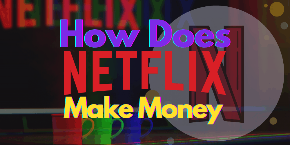 How Does Netflix Make Money? + More The Stock Dork