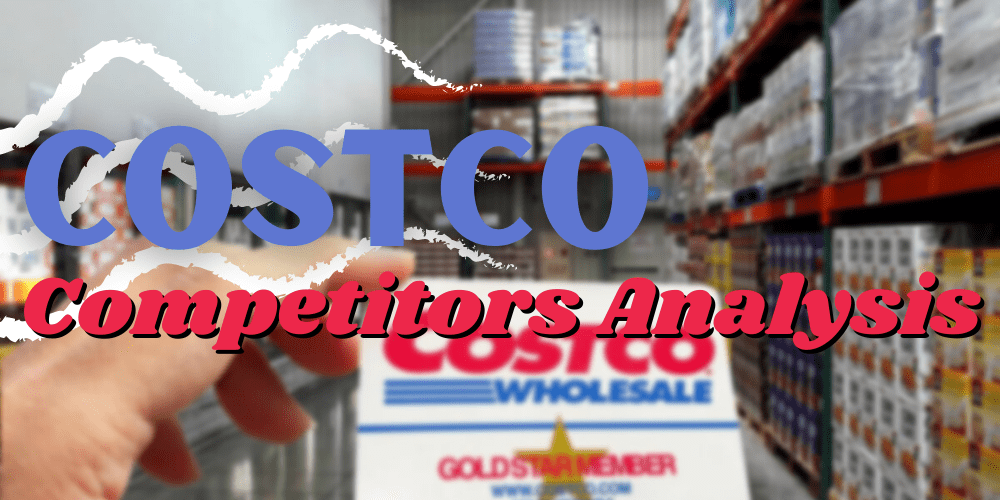 Costco Competitors and Analysis Whos Up Against This Retail Giant?