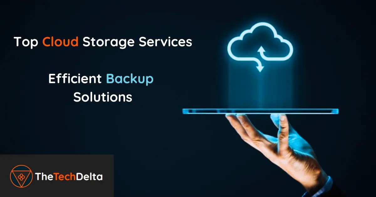 Top 8 Best Cloud Storage Services Efficient Backup Solutions