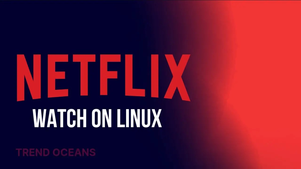 How to Watch Netflix, Hulu, and Amazon Prime on Linux The Tech Edvocate