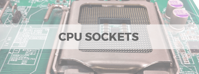 CPU Sockets – Everything You Need to Know - The Tech Lounge