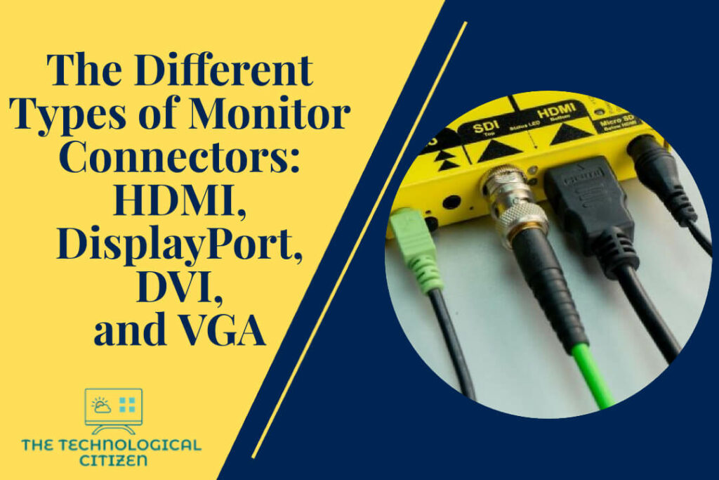The Different Types of Monitor Connectors HDMI, DisplayPort, DVI, and