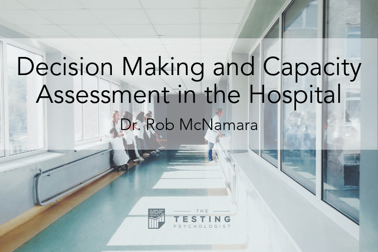 TTP 90 Dr. Rob McNamara Decision Making and Capacity Assessment in