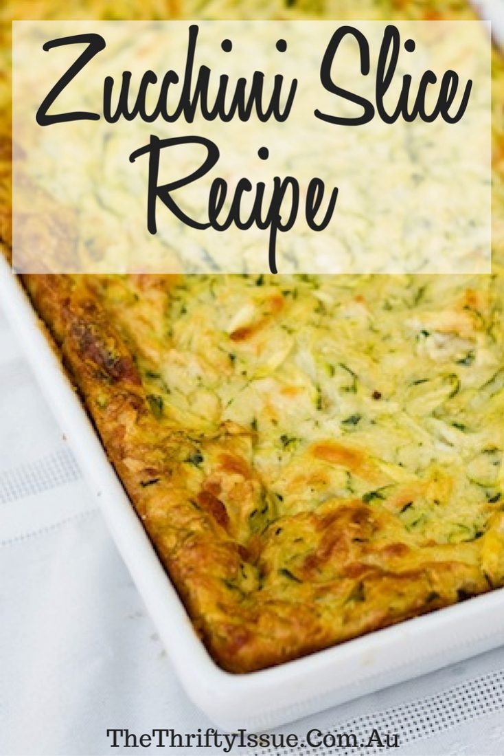 Zucchini Slice Recipe (or Zucchini Bake) The Thrifty Issue
