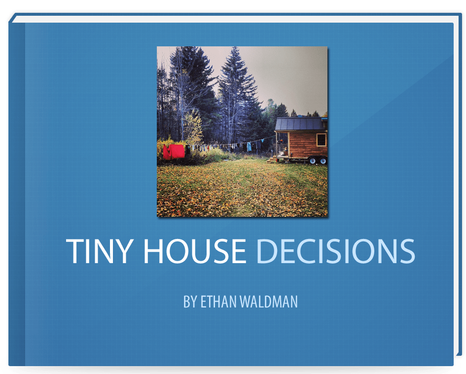 Tiny House Decisions Guide Book How to Build Tiny