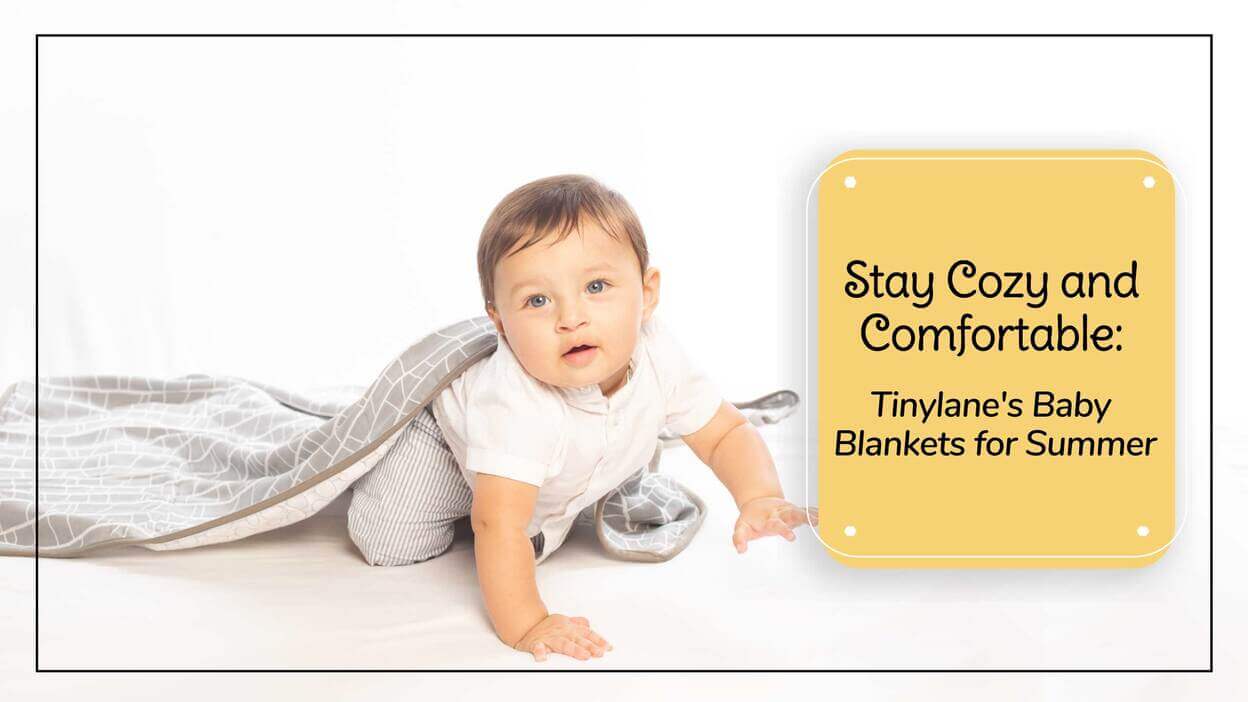 Stay Cozy and Comfortable Tinylane's Baby Blankets for Summer