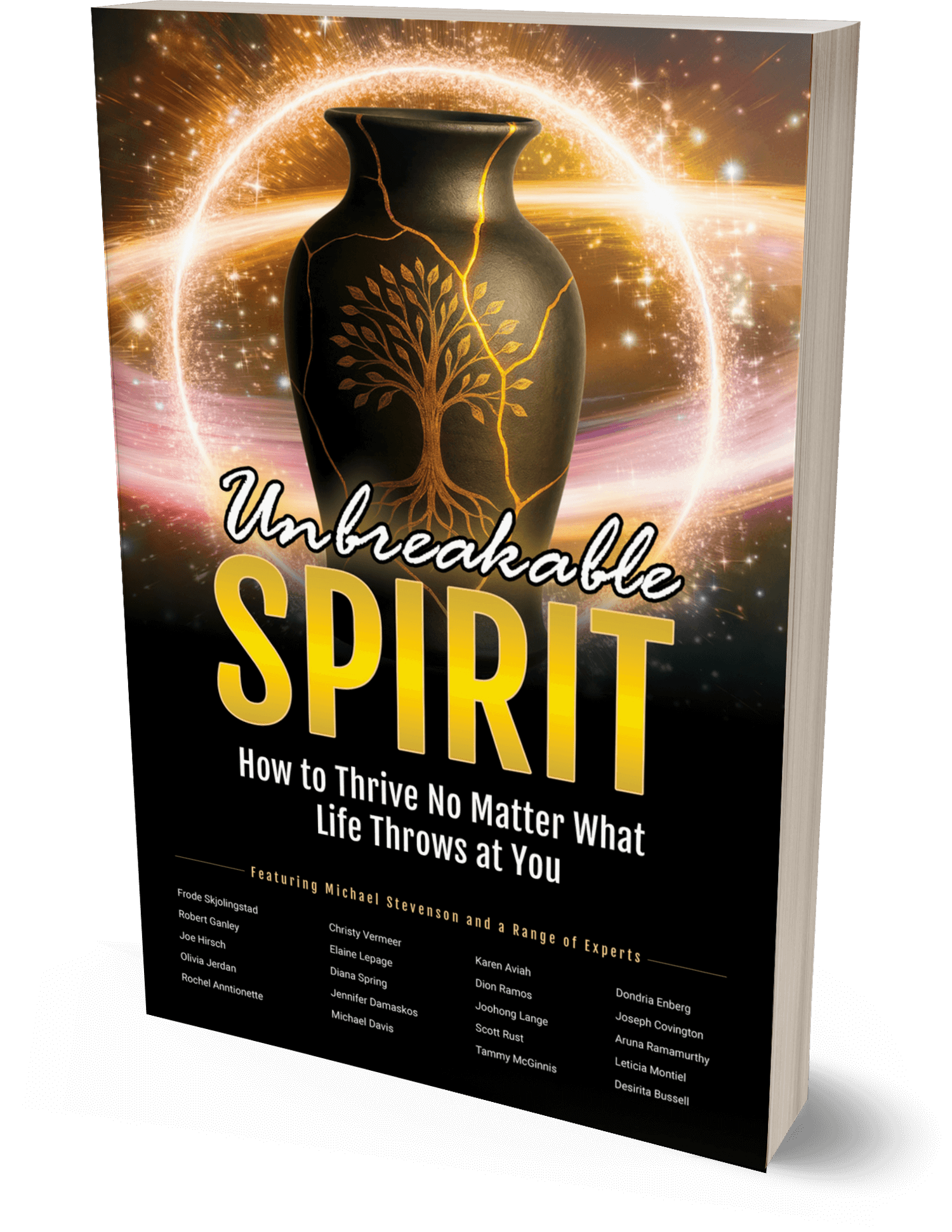 Unbreakable Spirit How to Thrive No Matter What Life Throws at You