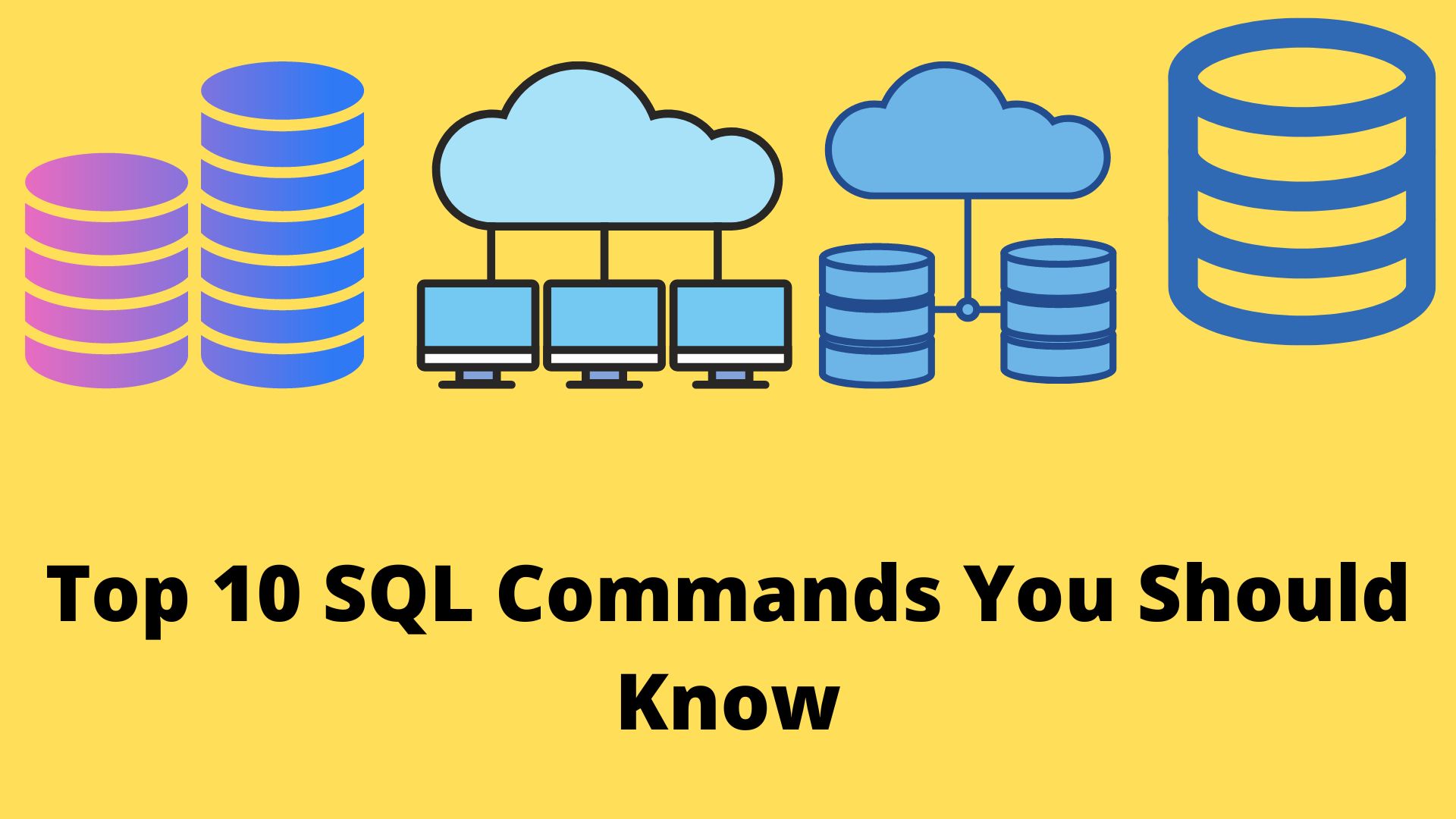 Top 10 SQL Commands You Should Know