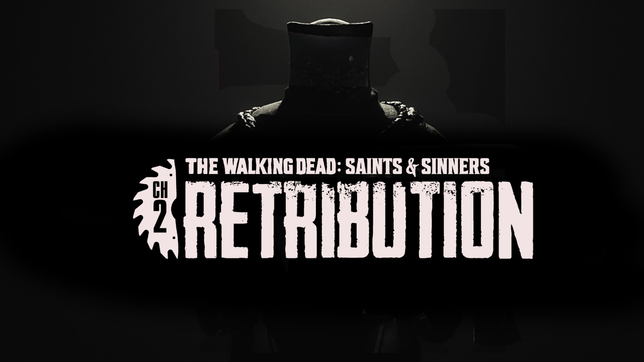 The Walking Dead Saints & Sinners Chapter 2 Retribution THE VR GRID
