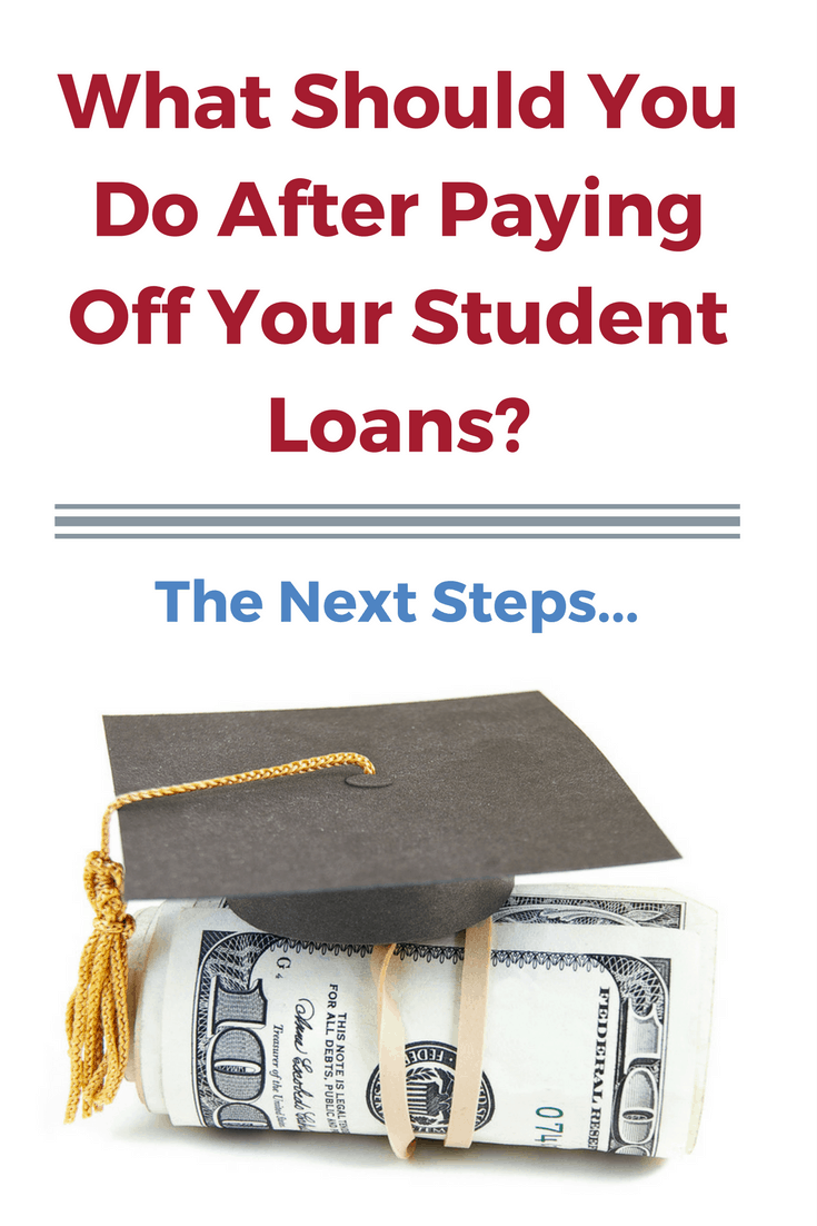 Paid Off Your Student Loans Now What? A StepByStep Plan