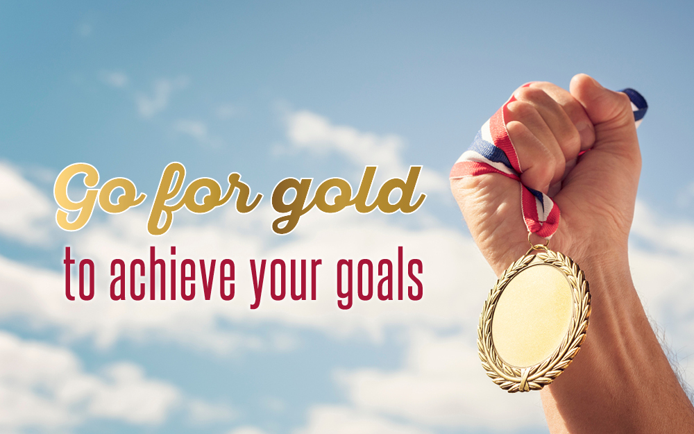 Go for gold to achieve your goals The Wealth Quay