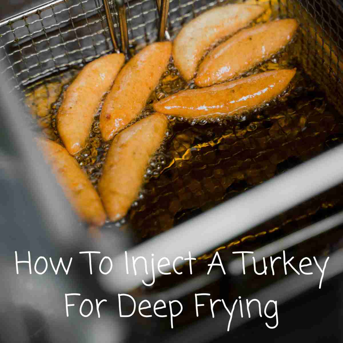 How To Deep Fry a Turkey Step by Step Guide to Injecting