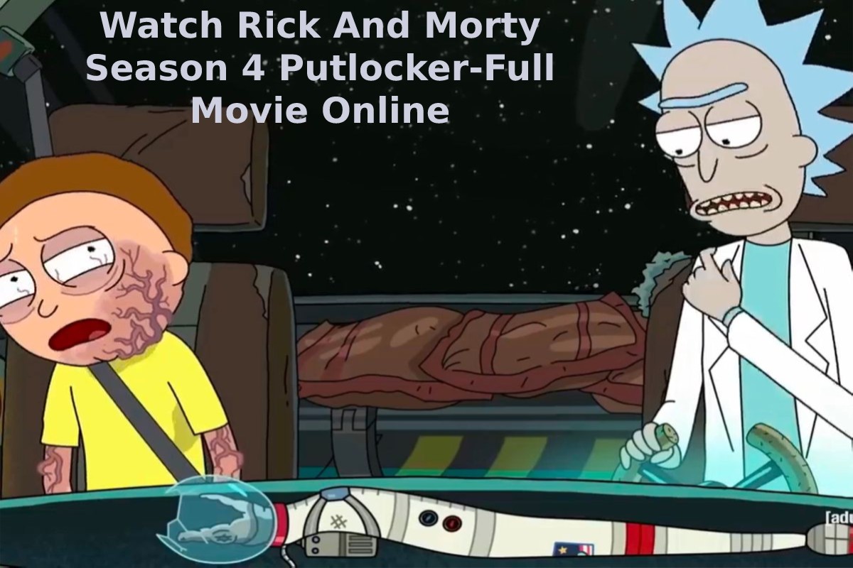 Watch Rick And Morty Season 4 PutlockerFull Movie Online