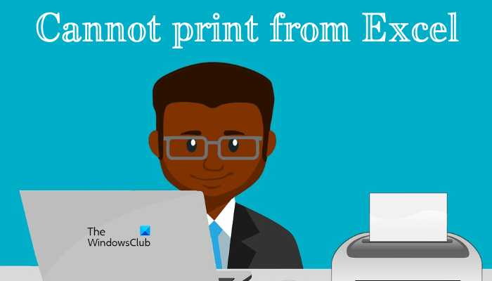 Cannot print from Excel? Fix Excel printing problems in Windows 11/10